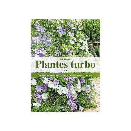 Plantes turbo : Des solutions spectaculaires pour vos jardins