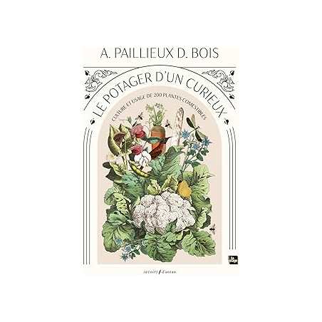 Le potager d'un curieux - Augute Paillieux / Désiré Bois