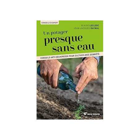 Un potager presque sans eau : Conseils anti-sécheresse pour cultiver avec sobriété - Leclerc/Raynal