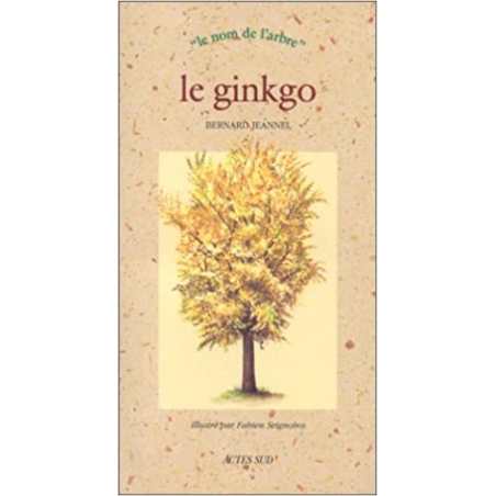 Le Ginkgo biloba - Bernard Jeannel