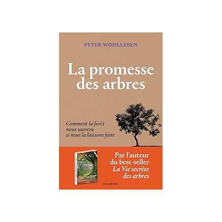 La Promesse des arbres - Comment la forêt nous sauvera si nous la laissons faire - Peter Wohlleben