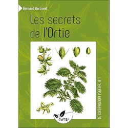 Les secrets de l'Ortie - Vol. 1 - Bertrand Bernard