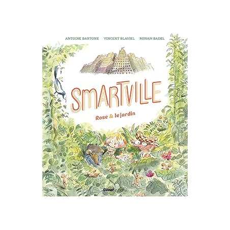 Smartville : Rose et le jardin - Blaviel/Bartone