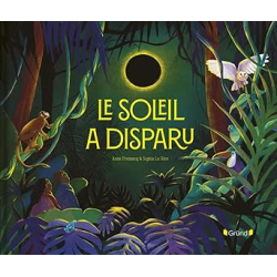 Le soleil a disparu – Album relié – Conte sur la nature – À partir de 4 ans - Fronsacq/Le Hire