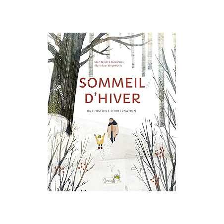 Sommeil d'hiver : une histoire d'hibernation - Sean Taylor / Alex Morss / Cinyee Chiu