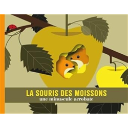 La souris des moissons : une minuscule acrobate - Jacoud Cecile