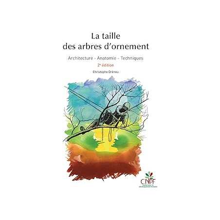 La taille des arbres d'ornement : 2e édition revue et augmentée - Drenou Christophe (Et Al.)