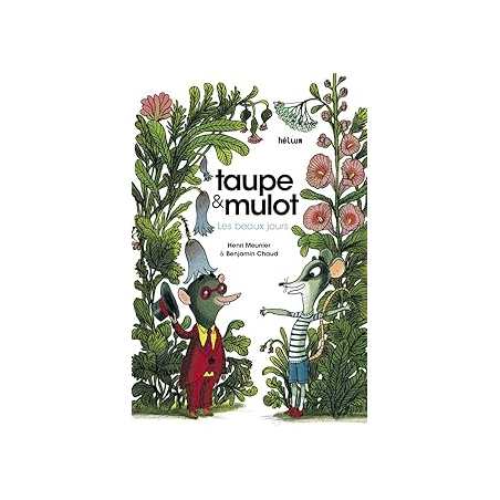 Taupe et Mulot 1 - Les Beaux jours : Les Beaux jours (1) - Meunier/Chaud