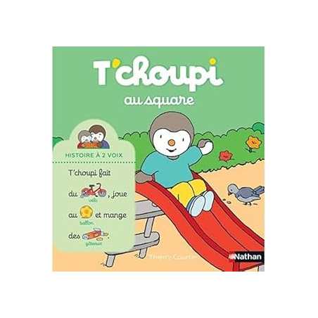 T'choupi au square - Histoire à 2 voix - Dès 2 ans - Courtin Thierry