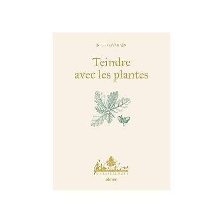 Teindre avec les plantes - Gavarian/Le Toquin