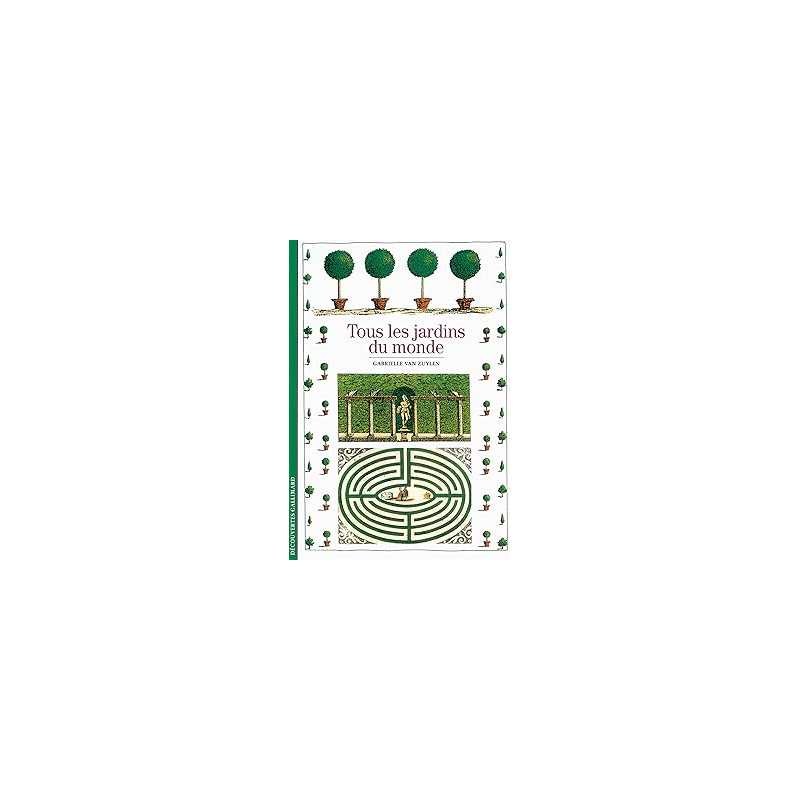 Tous les jardins du monde - Van Zuylen Gabrielle