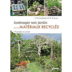 Aménager son jardin avec des matériaux recyclés - Exemples et projets - Himmelhuber/Grosser