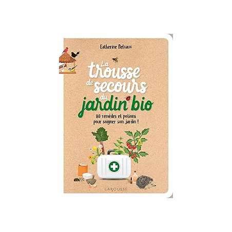 La trousse de secours du jardin bio - Delvaux Catherine