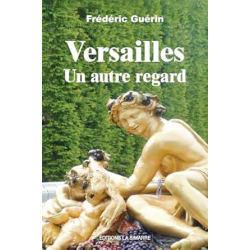 Versailles : un autre regard - Guerin Frederic