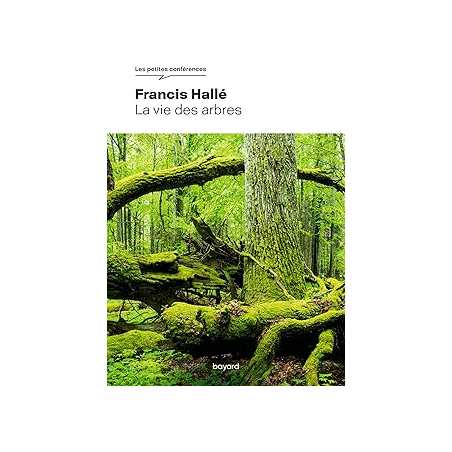 La vie des arbres - Halle Francis