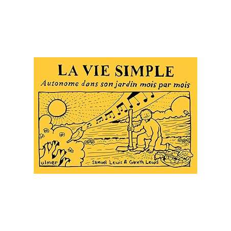 La vie simple - Autonome dans son jardin mois par mois - Lewis Samuel