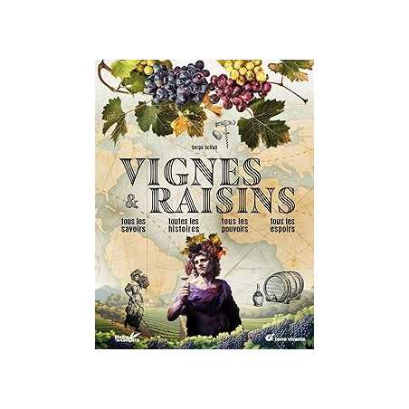 Vignes et raisins : Tous les savoirs