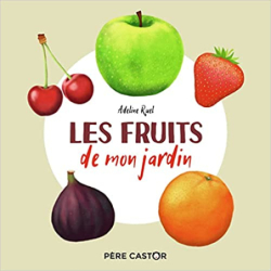 Les fruits de mon jardin - Adeline Ruel