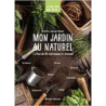 Je fais tout moi-même - Mon jardin au naturel - Brigitte Lapouge-Déjean