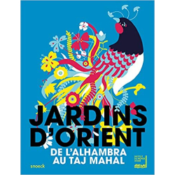 Jardins d'Orient - De l'Alhambra au Taj Mahal - Agnès Carayon