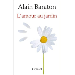 L'Amour au jardin - Alain Baraton