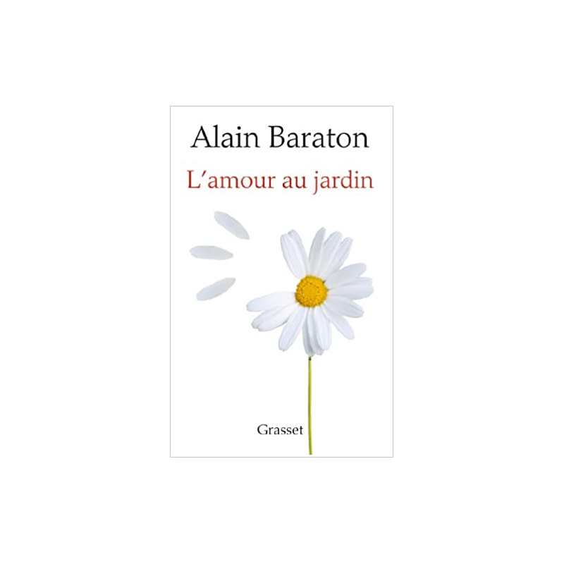 L'Amour au jardin - Alain Baraton