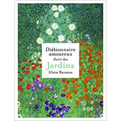 Dictionnaire amoureux illustré des Jardins - Alain Baraton