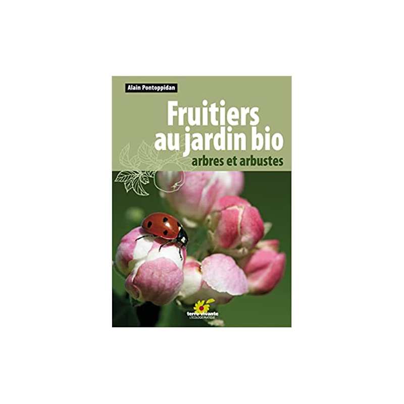 Fruitiers au jardin bio - Alain Pontopidan