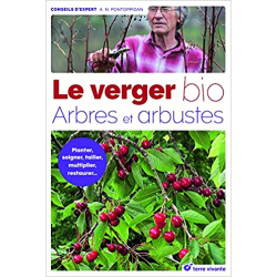 Le verger bio : Arbres et arbustes - Alain Pontoppidan