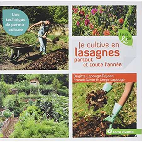 Je cultive en lasagnes, partout et toute l'année: Une technique de permaculture - Brigitte Lapouge-Déjean