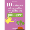 10 astuces indispensables pour débuter au potager - Annie Lagueyrie