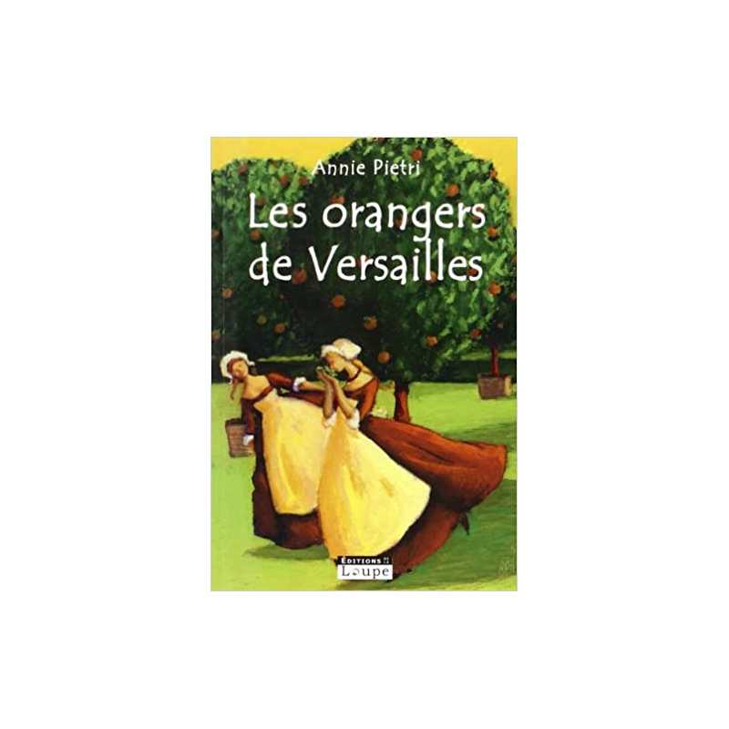 Les orangers de Versailles (grands caractères) - Annie Pietri