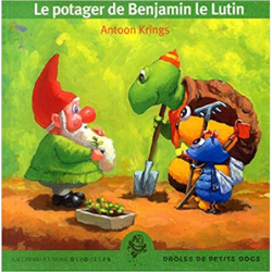 Le potager de Benjamin le Lutin - Lauréat du Comité des mamans rentrée 2003 (3-6 ans) - Antoon Krings