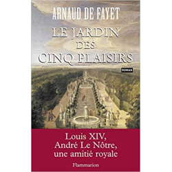 Le jardin des cinq plaisirs - Arnaud De Fayet