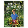 Mon petit potager bio sur 15m² - Arthur Motte