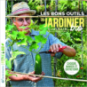 Les bons outils du jardinier bio: Choisir