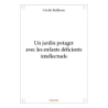 Un jardin potager avec les enfants déficients intellectuels - Cécile Baillieux