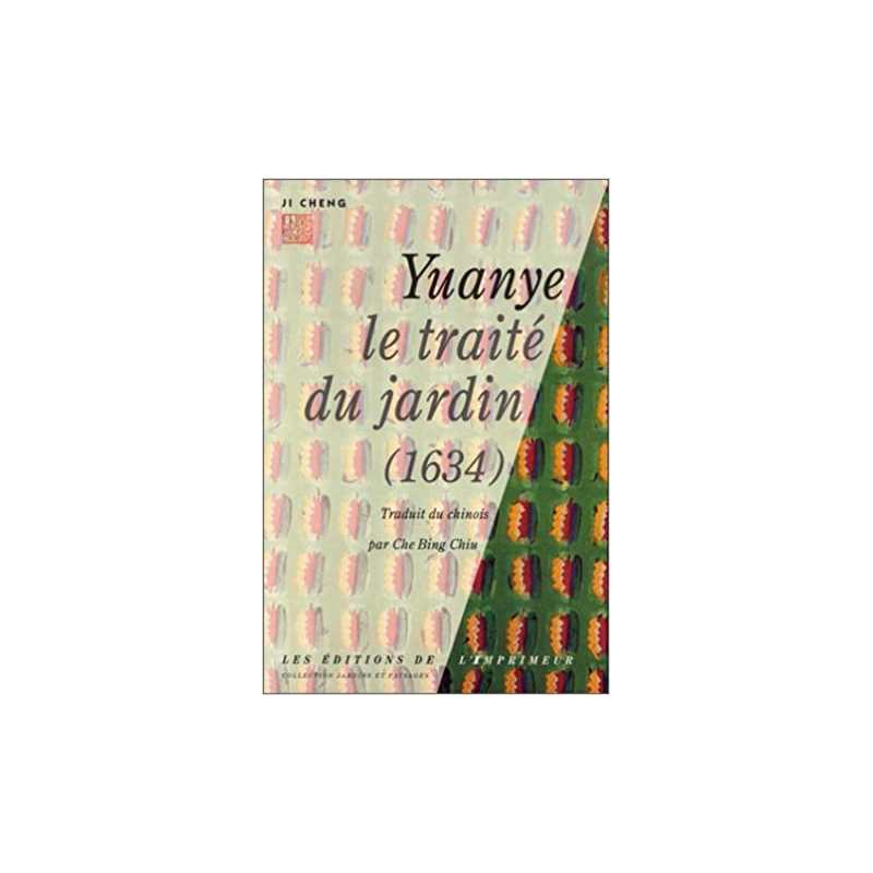 Yuanye : Le Traité du jardin