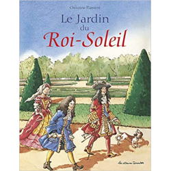 Le Jardin du Roi Soleil - Christine Flament