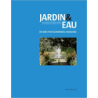 Jardin & eau: Des idées pour économiser la ressource - Collectif