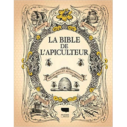 La Bible de l'apiculteur: Abeilles