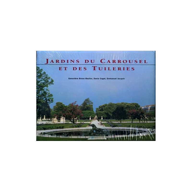 Jardins du Carrousel et des Tuileries - Collectif