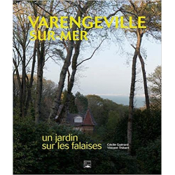 Varengeville-Sur-Mer, Un Jardin Sur Les Falaises - Cécile Guérard