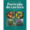 Portraits de cactées : 1094 cactées globulaires en couleurs - Collectif