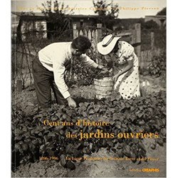 Cent ans d'histoire des jardins ouvriers