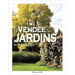 Vendée des jardins au fil de l'histoire - Collectif