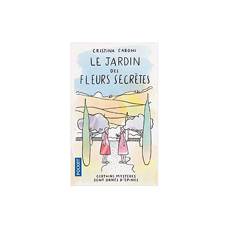 Le Jardin des fleurs secrètes - Cristina Caboni