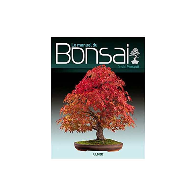 Le Manuel du Bonsai - David Prescott