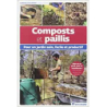 Composts et paillis: Pour un jardin sain facile et productif - Denis Pépin