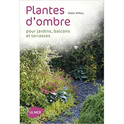 Que planter à l'ombre. Jardins